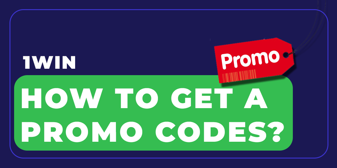Detailed information about how to get a promocode on the 1win.