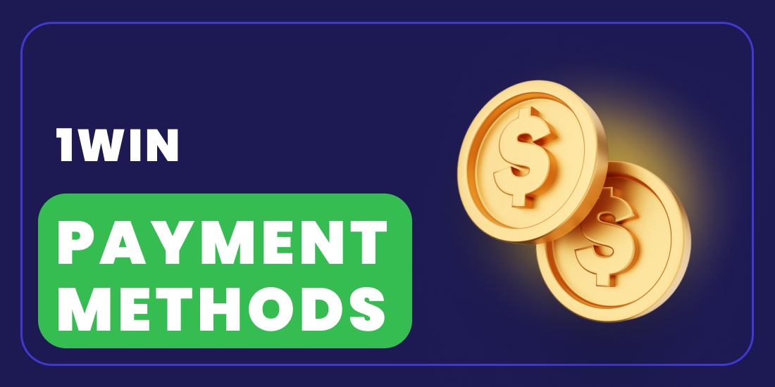 available payment methods in 1win app