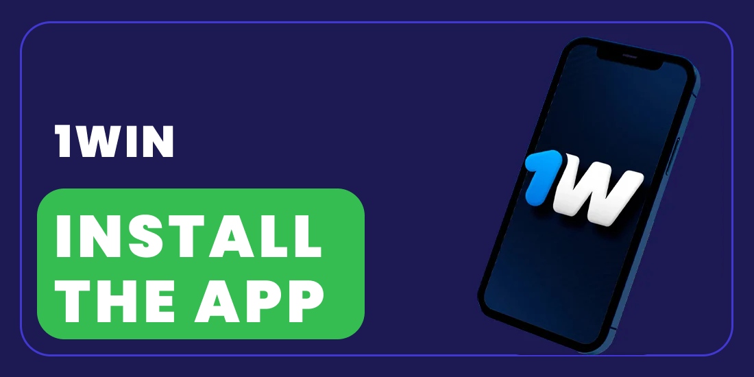 install 1win app on nobile devices